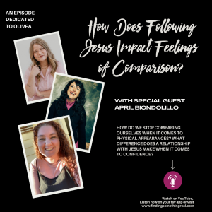 How Does Following Jesus Impact Feelings of Comparison? with April Biondolillo