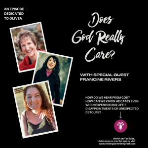 Does God Really Care? with Francine Rivers