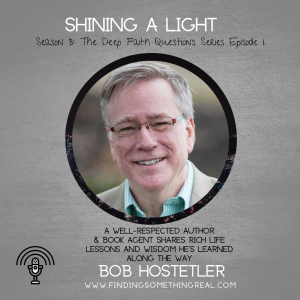 Shining a Light with Bob Hostetler