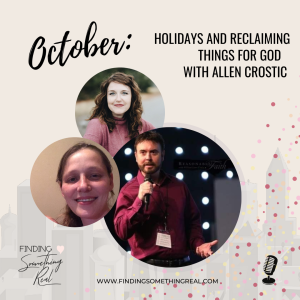 Holidays & Reclaiming Things for God with Allen Crostic