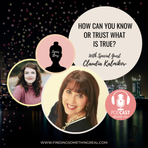 How Can You Know or Trust What Is True? with Claudia Kalmikov