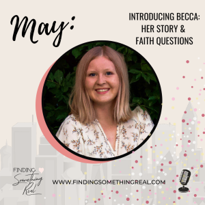 Introducing Becca: Her Story & Faith Questions