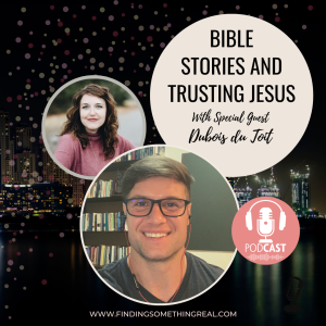 Bible Stories & Trusting Jesus with Dubois du Toit