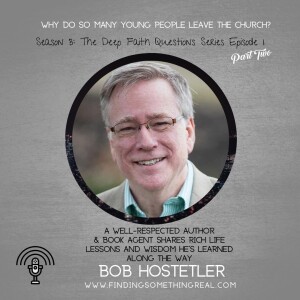 Why Do So Many Young People Leave The Church with Bob Hostetler