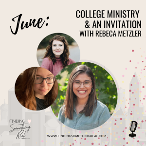 College Ministry & An Invitation with Rebeca Metzler