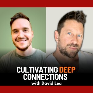 Cultivating Deep Connections Through Inner Balance with David Lea | Ep. 87