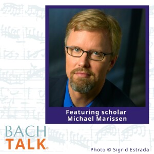 Episode 20: Language, Faith, Power with Bach scholar Michael Marissen