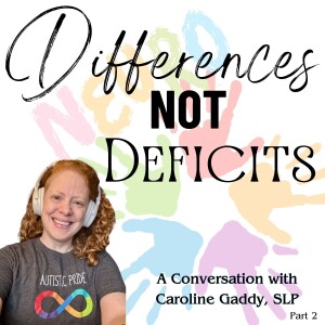 EP. 15 Caroline Gaddy, SLP Interview Part 2