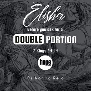 Elisha - Before you ask for a Double Portion