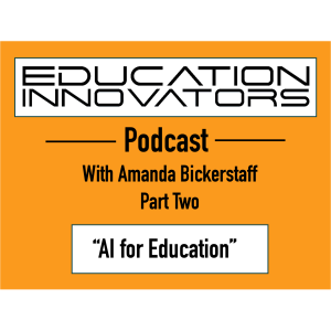 Amanda Bickerstaff: AI for Education