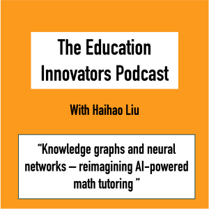Haihao Liu - Reimagining AI-powered math tutoring