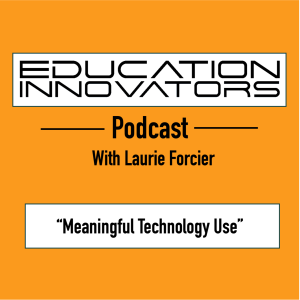 Laurie Forcier - Meaningful Technology Use