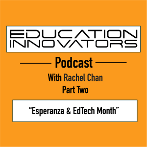 Rachel Chan - Esperanza & EdTech Month