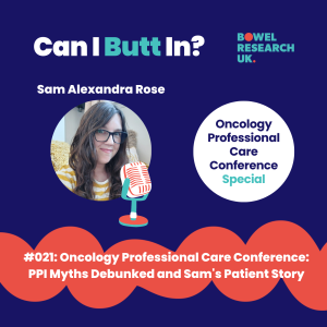 021: Oncology Professional Care Conference: PPI Myths Debunked and Sam's Patient Story