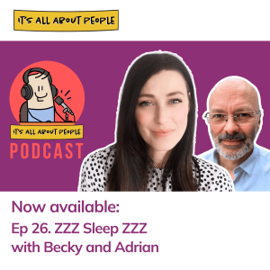 Ep 26. ZZZ Sleep ZZZ with Becky and Adrian