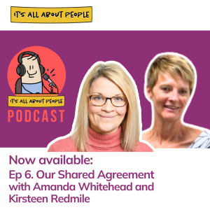 Ep 6. Our Shared Agreement with Kirsteen Redmile and Amanda Whitehead