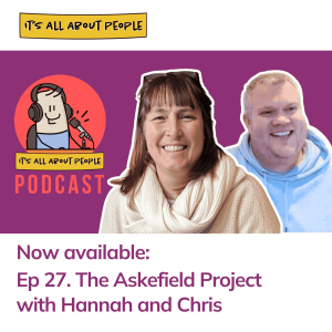 Ep 27. The Askefield Project with Hannah and Chris