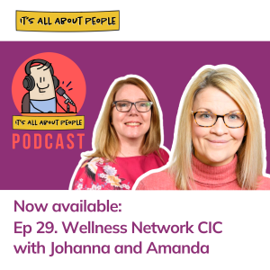 Ep 29. Wellness Network CIC with Johanna and Amanda