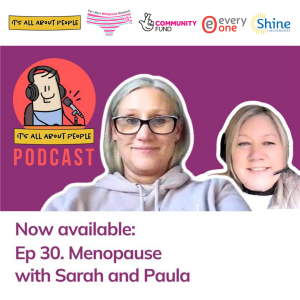 Ep 30. Menopause with Sarah and Paula