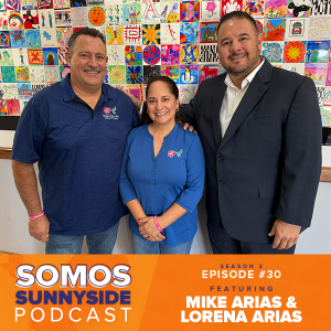 Somos Sunnyside: Episode 30 featuring Mike & Lorena Arias