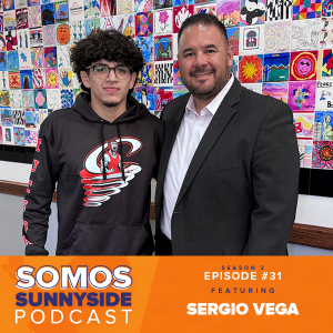 Somos Sunnyside: Episode 31 featuring Sergio Vega