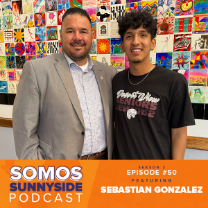 Somos Sunnyside: Episode 50 featuring Sebastian Gonzalez