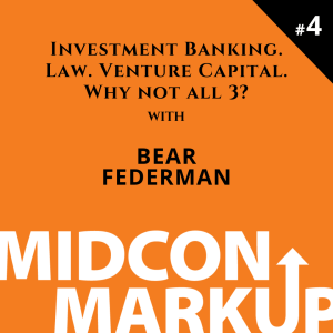 Investment Banking. Law. Venture Capital. Why not all 3? with Bear Federman