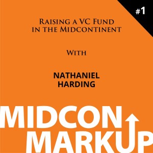 Pilot: Raising a VC Fund in the Midcontinent with Nathaniel Harding