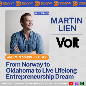 Midcon Markup Ep. 7: From Norway to Oklahoma to Live Lifelong Entrepreneurship Dream