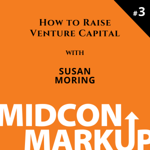 How to Raise Venture Capital with Susan Moring