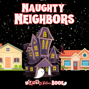 EP 87 - Naughty Neighbors