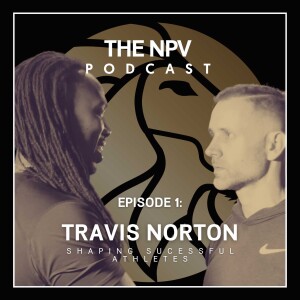 1 Shaping Successful Athletes, The Foundation of Success with Travis Norton