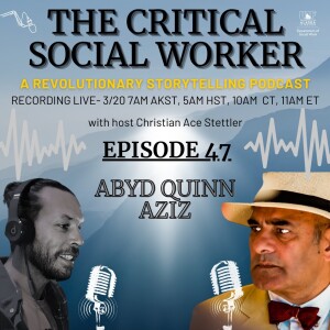 Episode 47: Charting Paths of Change | Abyd Quinn Aziz on Social Work in Wales