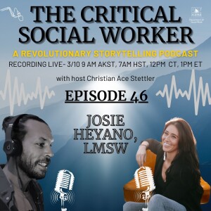 Episode 46: Decolonizing Service | A Journey with Josie Heyano, LMSW