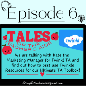 Episode 6 (We chat with Kate from TWINKL about the Ultimate TA Toolbox!)