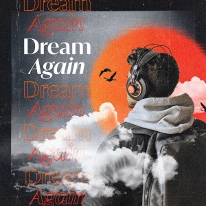 Dream Again: The Journey in the Dream