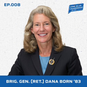 Brig. Gen. (Ret.) Dana Born '83 - Leadership is Personal
