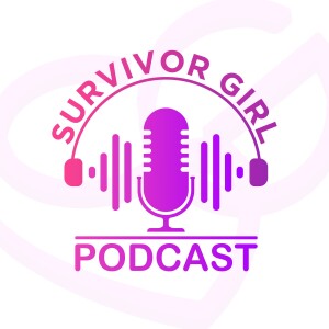 Survivor Girl Podcast Episode 1