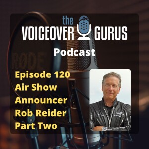 Ep 120 - Airshow Announcer Rob Reider Part Two