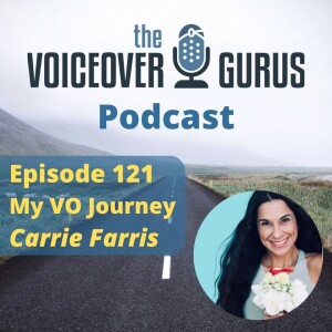 Ep 121 - My VO Journey - Carrie Farris