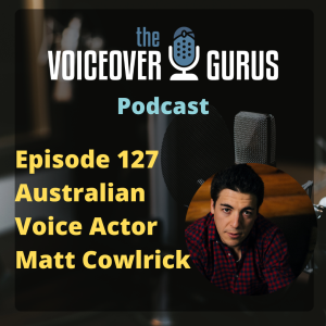 Ep 127 – Diverse Vocal Ranges with Australian Voice Actor Matt Cowlrick