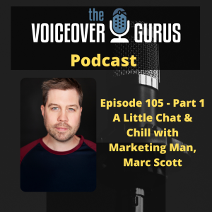 Ep 105 – A Little Chat and Chill with Marketing Man, Marc Scott - Part One