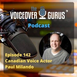 Ep 142 - Canadian Voice Actor Paul Milando