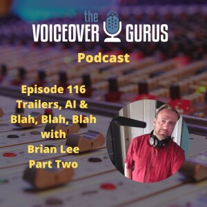 Ep 116 - Trailers, AI and Blah, Blah Part TWO with Brian Lee