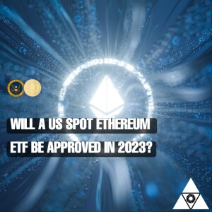 Will a US spot Ethereum ETF be approved in 2023?