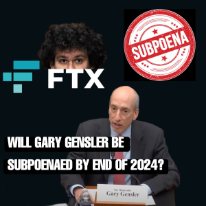 Will Gary Gensler be subpoenaed before the end of 2024?