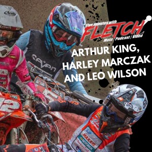 Five Minutes With Fletch - Arthur King, Harley Marczax and Leo Wilson