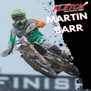 E63 - Five Minutes With Fletch - Martin Barr