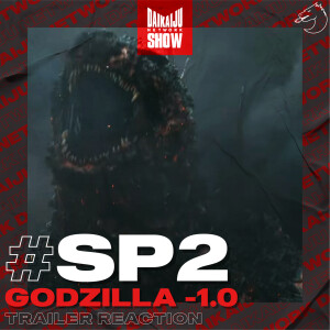 DKN Show | SP2: Godzilla Minus One Trailer Reaction