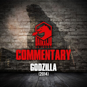 Commentary - Episode 36: Godzilla (2014)